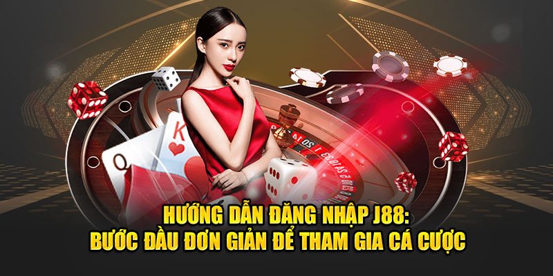 Các thao tác cơ bản để thực hiện đăng nhập J88