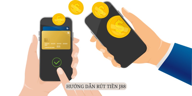 Hội viên có thể rút tiền J88 đơn giản qua 4 bước hướng dẫn sau